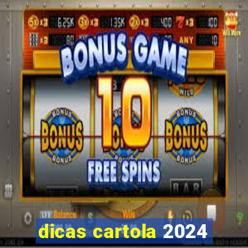 dicas cartola 2024